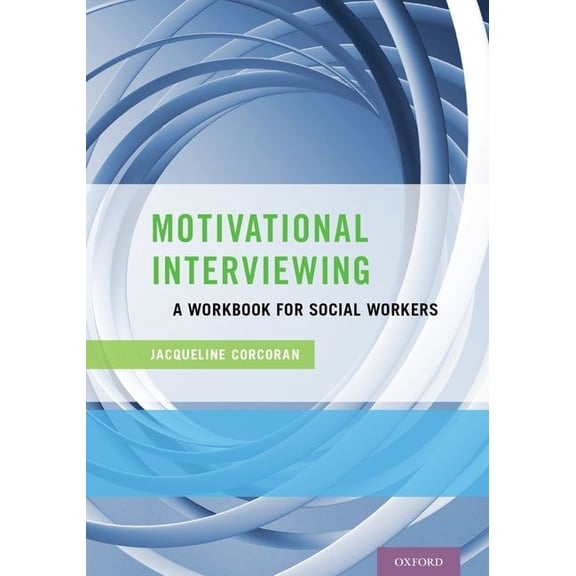 Motivational Interviewing: A Workbook for Social Workers, (Paperback)