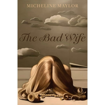 Robert Kroetsch The Bad Wife (Paperback)