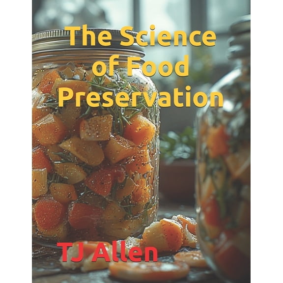 The Science of Everything The Science of Food Preservation, Book 71, (Paperback)