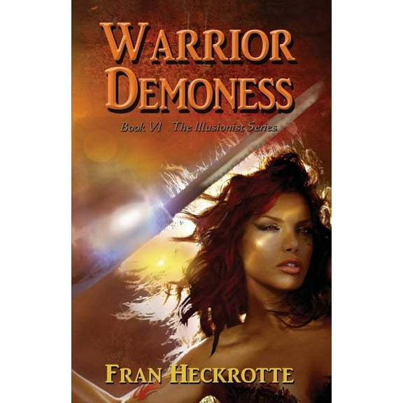 Warrior Demoness The Illusionist Paperback 1939950198 9781939950192 Fran Heckrotte