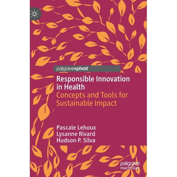 Responsible Innovation in Health: Concepts and Tools for Sustainable Impact, (Hardcover)