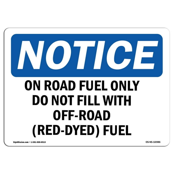 OSHA Notice Sign - On Road Fuel Only Do Not Fill With Off-Road | Decal | Protect Your Business, Construction Site |  Made in the USA