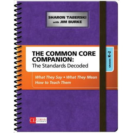 The Common Core Companion: The Standards Decoded, Grades K-2 : What They Say, What They Mean, How to Teach (What's The Best Grade To Teach)