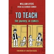Pre-Owned To Teach: The Journey, in Comics (Paperback 9780807750629) by William Ayers, Ryan Alexander-Tanner