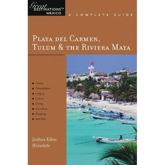 Pre-Owned Playa del Carmen, Tulum & The Riviera Maya: Great Destinations Mexico: A Complete Guide (Great Destinations) (Paperback) 1581570325 9781581570328