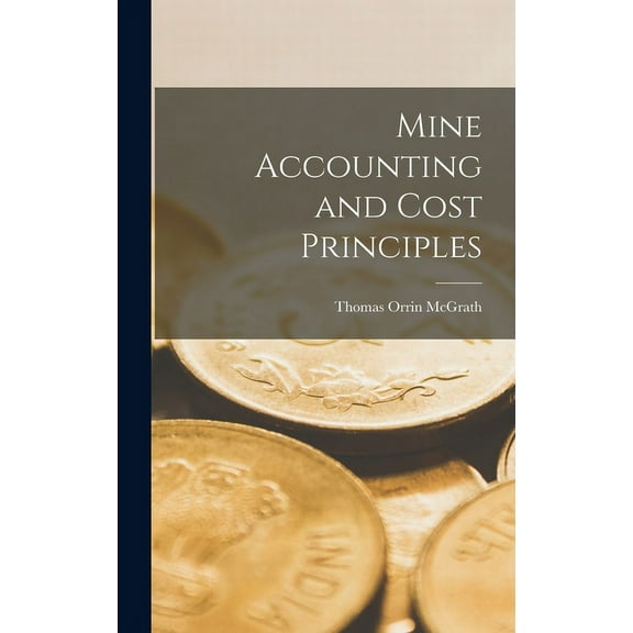 Mine Accounting and Cost Principles (Hardcover)