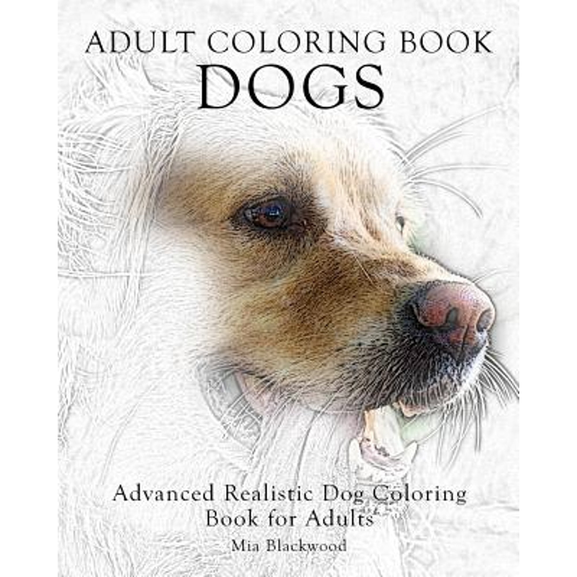 Advanced Realistic Coloring Books: Adult Coloring Book Dogs: Advanced Realistic Dogs Coloring Book for Adults (Paperback)
