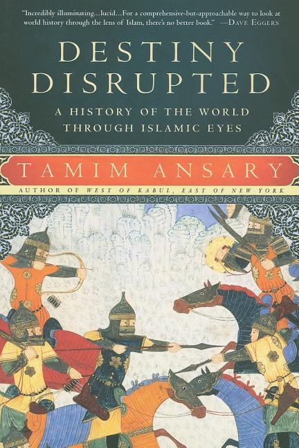 destiny disrupted by tamim ansary destiny disrupted by tamim ansary
