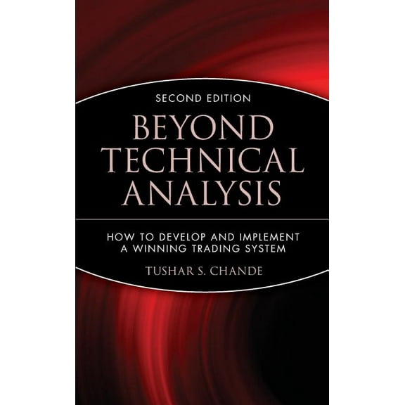 Wiley Trading Beyond Technical Analysis: How to Develop and Implement a Winning Trading System, Book 101, (Hardcover)