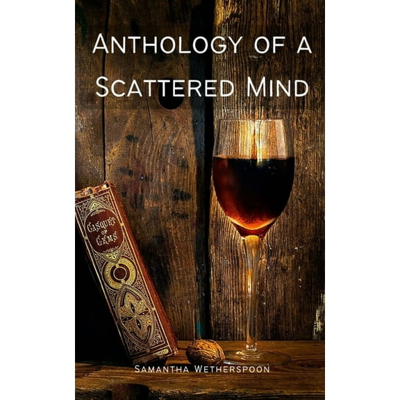 Anthology of a Scattered Mind (Paperback)