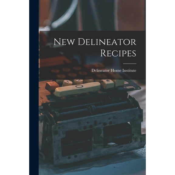 New Delineator Recipes, (Paperback)