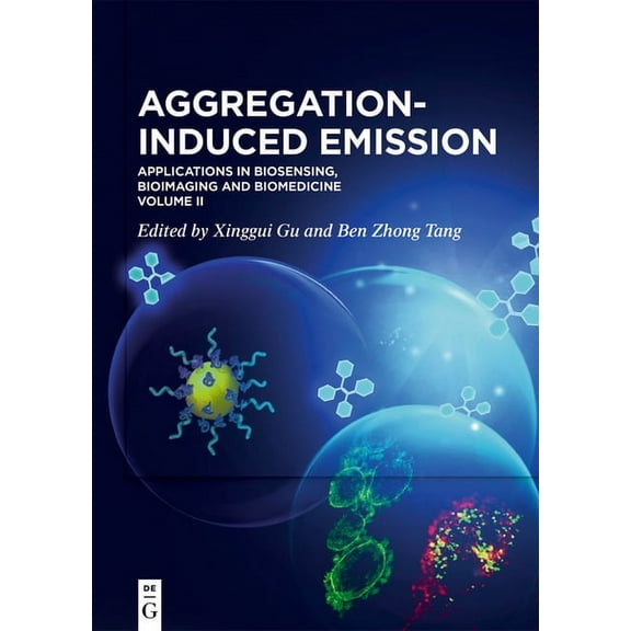 Aggregation-Induced Emission: Applications in Biosensing, Bioimaging and Biomedicine - Volume 2, (Hardcover)