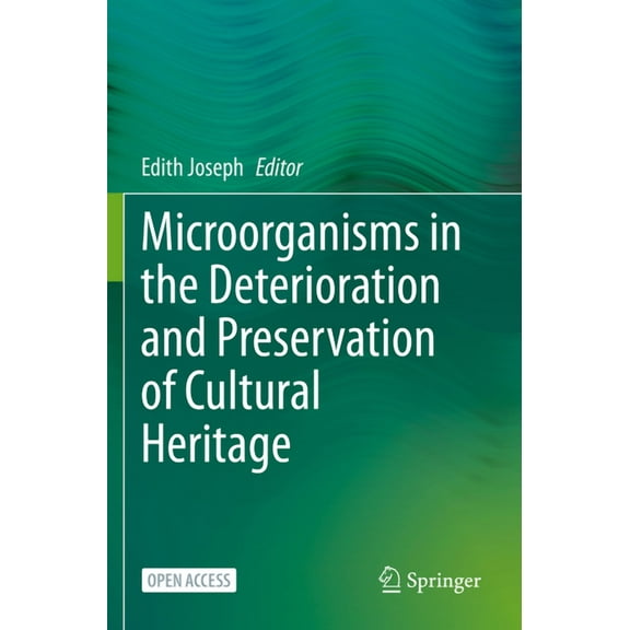 Microorganisms in the Deterioration and Preservation of Cultural Heritage, (Hardcover)