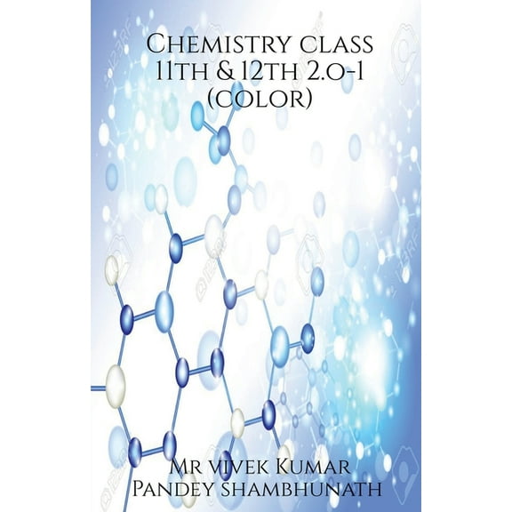 Chemistry class 11th & 12th 2.o - 1 (color), (Paperback)