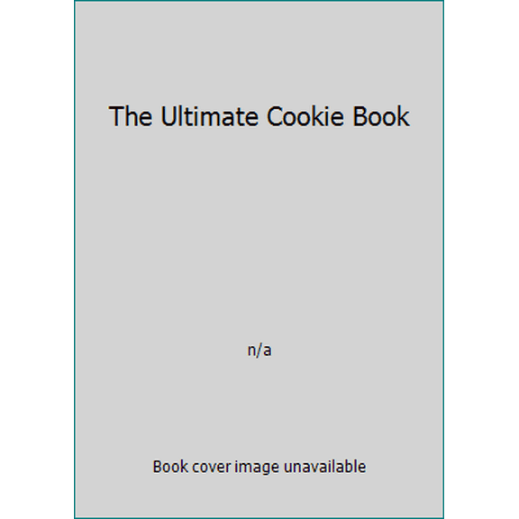 Pre-Owned The Ultimate Cookie Book (Hardcover) 2764104855 9782764104859