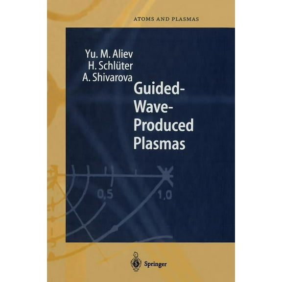 Springer Atomic, Optical, and Plasma Phy Guided-Wave-Produced Plasmas, Book 24, (Paperback)