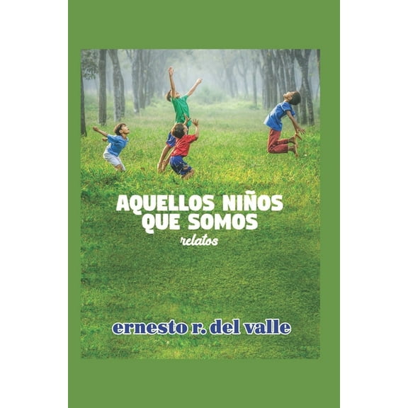Aquellos Niños que Somos, (Paperback)