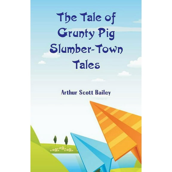 The Tale of Grunty Pig Slumber-Town Tales, (Paperback)