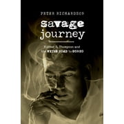Savage Journey : Hunter S. Thompson and the Weird Road to Gonzo (Edition 1) (Paperback)