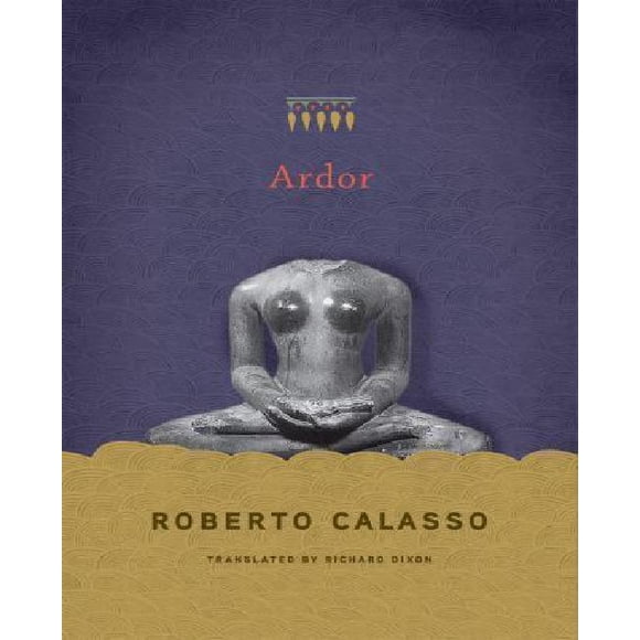 Roberto Calasso : Ardor