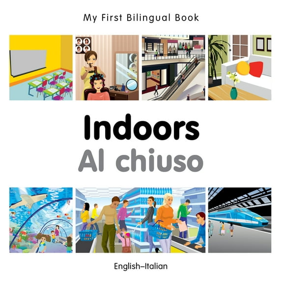 My First Bilingual Book: My First Bilingual Book–Indoors (English–Italian) (Board book)