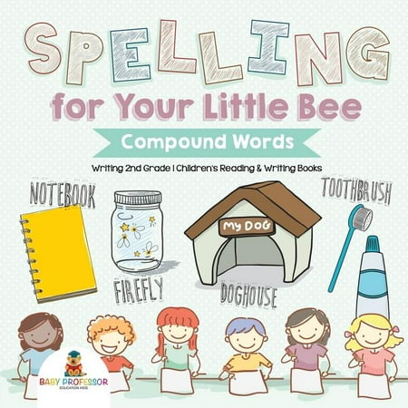 Spelling for Your Little Bee : Compound Words - Writing 2nd Grade Children's Reading & Writing Books (Paperback)
