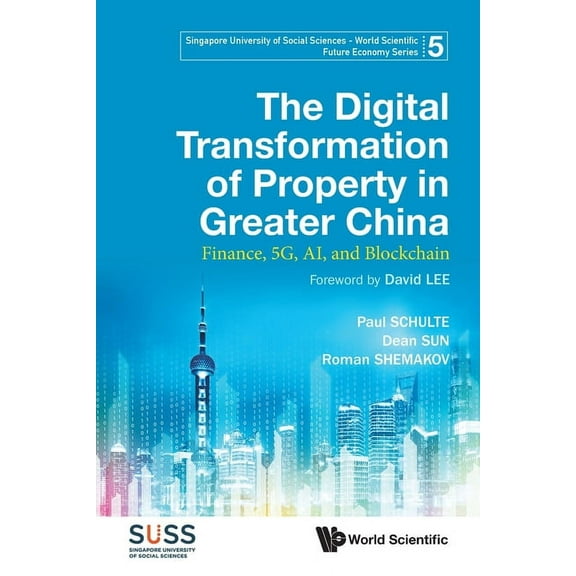 Singapore University of Social Sciences  The Digital Transformation of Property in Greater China, Book 5, (Paperback)
