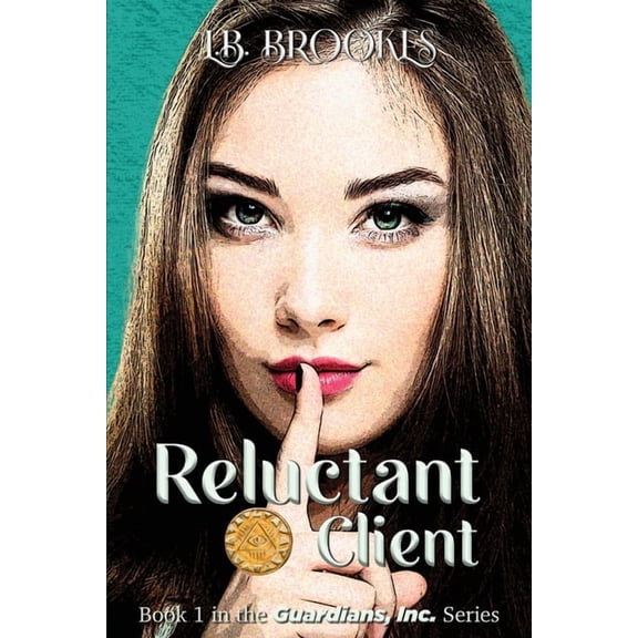 Reluctant Client: Book 1 in the Guardians, Inc. Series, (Paperback)
