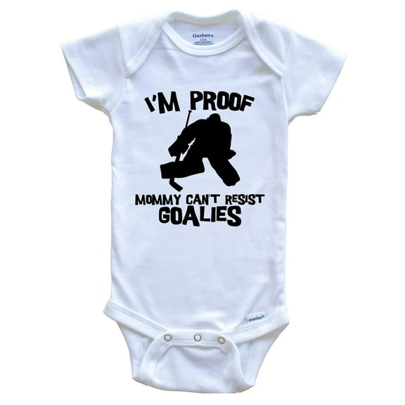 I'm Proof Mommy Can't Resist Goalies Funny Hockey Baby Bodysuit, 0-3 Months White