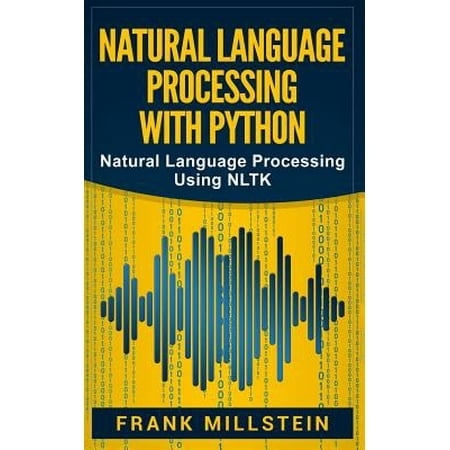 Natural Language Processing with Python : Natural Language Processing Using