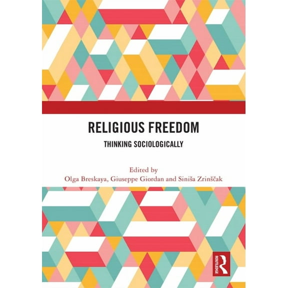 Religious Freedom: Thinking Sociologically, (Paperback)