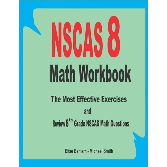 NSCAS 8 Math Workbook: The Most Effective Exercises and Review 8th Grade NSCAS Math Questions (Paperback)