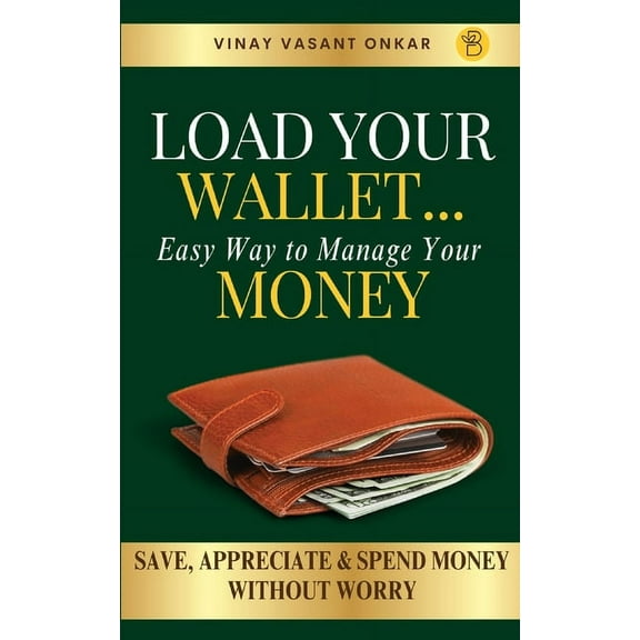 Load your Wallet...easy way to manage your money, (Paperback)