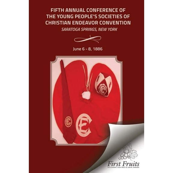 Fifth Annual Conference of the Young People's Society of Christian Endeavor 1886, (Paperback)