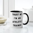 thumbnail image 4 of CafePress - Trust Me I'm An Athletic Trainer - 11 oz Ceramic Mug - Novelty Coffee Tea Cup, 4 of 4