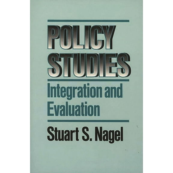 Policy Studies: Integration and Evaluation, (Paperback)