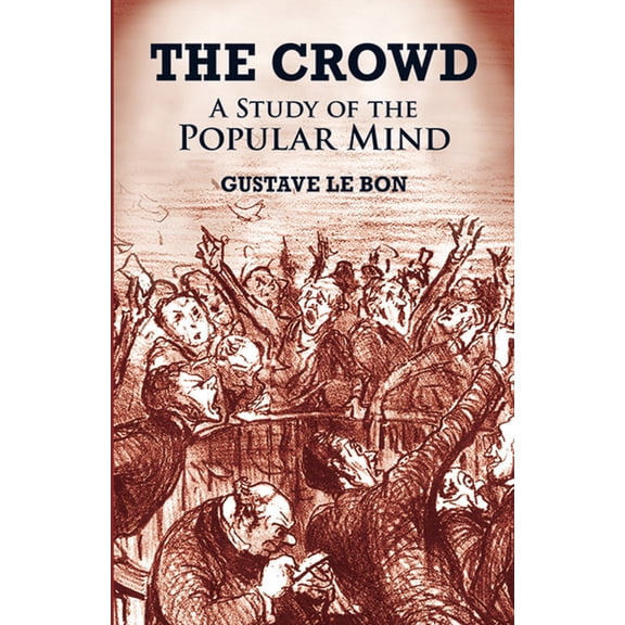 The Crowd: A Study of the Popular Mind, (Paperback)
