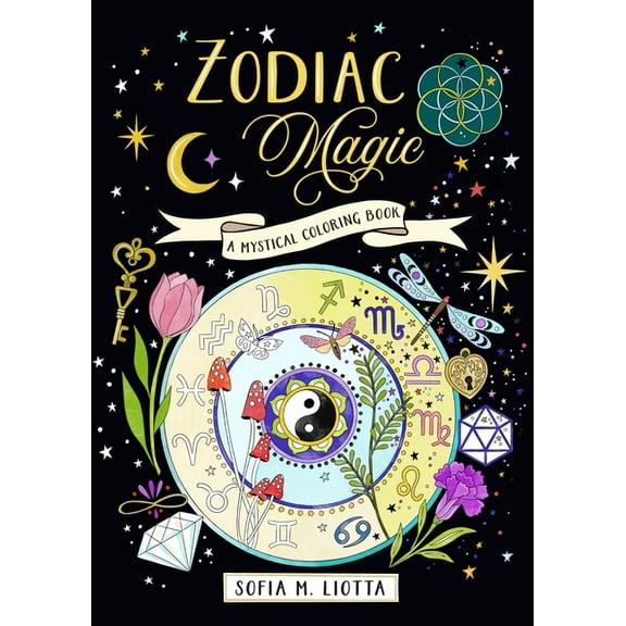 Mystical Coloring A Mystical Coloring Book: Zodiac Magic: 50 Inspiring Images to Color., (Paperback)