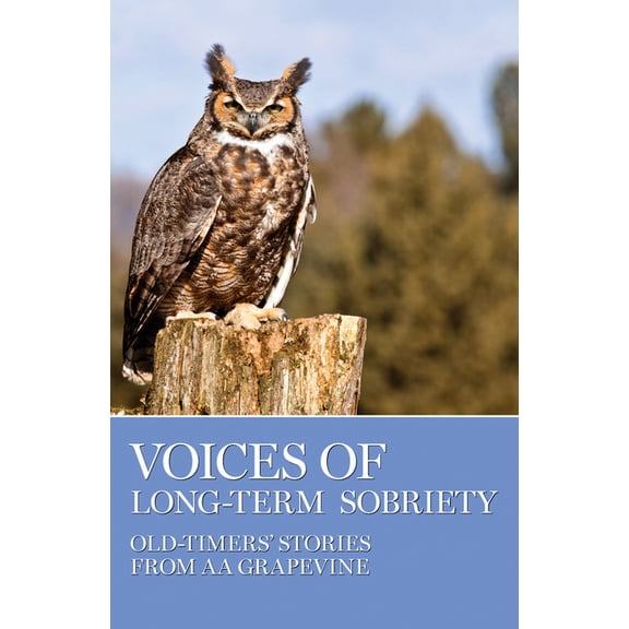 Voices of Long-Term Sobriety: Oldtimers Stories from AA Grapevine, (Paperback)