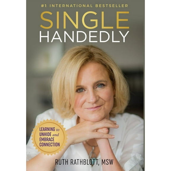 Singlehandedly: Learning to Unhide and Embrace Connection, (Hardcover)