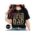 thumbnail image 2 of Step Dad T-Shirt: 'I'm The Dad That Stepped Up' – Unique Father's Day Gift with Distressed Print, 2 of 10