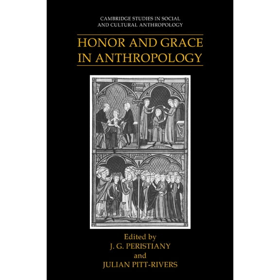 Cambridge Studies in Social and Cultural Honor and Grace in Anthropology, Book 76, (Paperback)