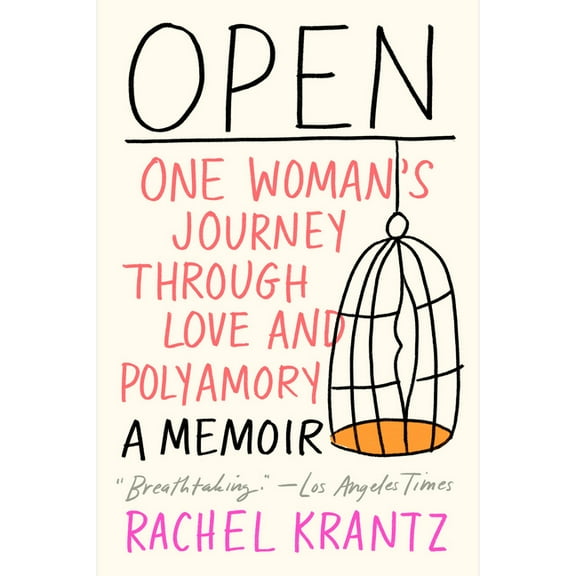 Open: One Woman's Journey Through Love and Polyamory, (Paperback)
