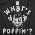 thumbnail image 2 of Mens Whats Poppin T Shirt Funny New Years Eve Party Champagne Bottle Joke Tee for Guys Graphic Tees, 2 of 7