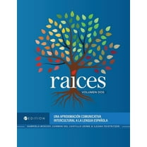 RaÃ­ces: Una aproximaciÃ³n comunicativa intercultural a la lengua espaÃ±ola, Volumen dos, (Paperback)