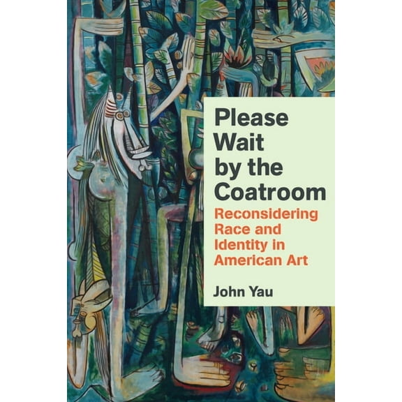 Please Wait by the Coatroom: Reconsidering Race and Identity in American Art (Hardcover)