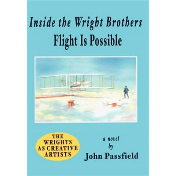 Inside the Wright Brothers : Flight Is Possible