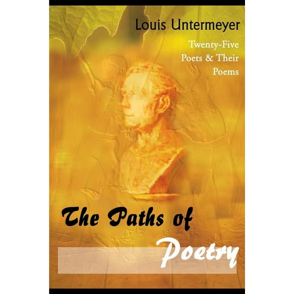 Paths of Poetry : 25 Poets & Their Poems
