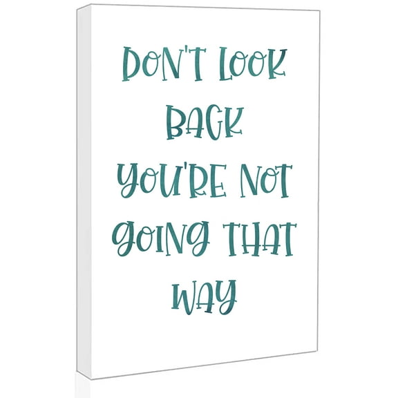 Inspirational Positive Quotes Wall Decor - Don't look back you're not going that way (Framed 11"x14")
