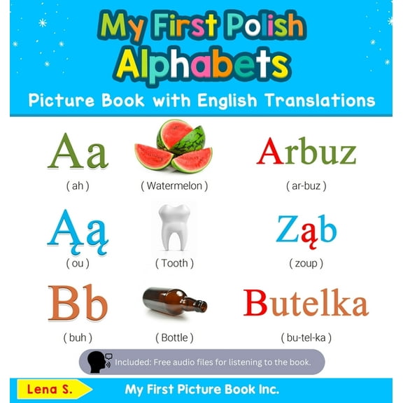 Teach & Learn Basic Polish Words for Chi My First Polish Alphabets Picture Book with English Translations: Bilingual Early Learning & Easy Teaching Polish Books , Book 1, (Hardcover)